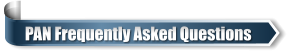 PAN Frequently Asked Questions