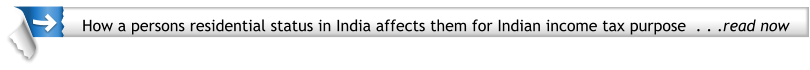 How a persons residential status in India affects them for Indian income tax purpose  . . .read now