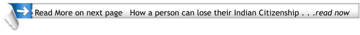 Read More on next page   How a person can lose their Indian Citizenship . . .read now