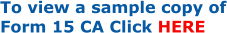 To view a sample copy of Form 15 CA Click HERE