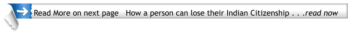 Read More on next page   How a person can lose their Indian Citizenship . . .read now